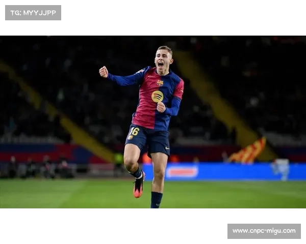 欧冠新星费尔明:西班牙足球的未来之光 欧冠新星费尔明:西班牙足球的未来之光